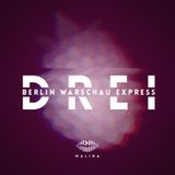 Malina Berlin Warschau Express DREI