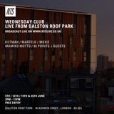 NTS - 19/06/13 (WEDNESDAY CLUB LIVE FROM DALSTON ROOFPARK)