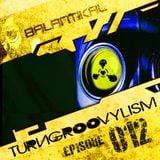 Balantikal - TurnGroovylism Episode 12 (May 18 2014)
