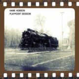 Hank Hobson - Playpoint Session