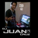 DJ JUAN DE LA CRUZ MIX 15