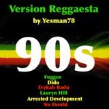 90s REGGAE VERSION (Fugees, Dido, Erykah Badu, Lauryn Hill, Arrested Development, No Doubt)