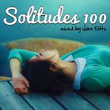 GUEST MIX: Solitudes 100 - Special Anniversary Episode (mixed by John Kitts)