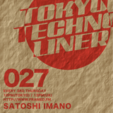 Tokyo Techno Liner EP027 - SATOSHI IMANO