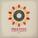 Folk Funk and Trippy Troubadours vi