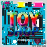 The Toy Shop with Boy Toy 007 on Global-Beat.net & ILoveCircuitMusic.com