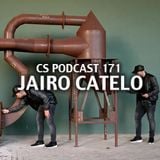 CS Podcast 171: Jairo Catelo