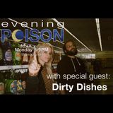 Evening Poison Episode II feat. Dirty Dishes