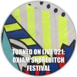 Turned On Live 021: Oxjam Shoreditch Festival