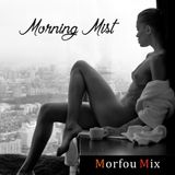 MORNING MIST - Morfou Deep Mix