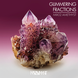 GLIMMERING FRACTIONS | MIX 02:AMETHYST