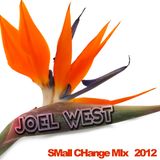 Joel West Small Change Mix 2012