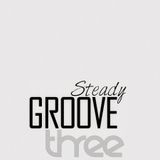 Steady Groove 3