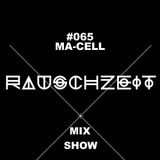 #065 Ma-Cell - Rauschzeit Mix Show