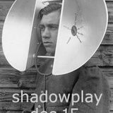 Shadowplay - December, 2015