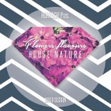 FLOWERS FLAVOUR'S HOUSE NATURE PT.1