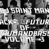 DJ Saint Man - Back To The Future Of Drum&Bass Vol.3