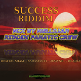 Succes Riddim Mix By MELLOJAH RIDDIM FANATIC CREW