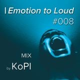 KoPI - Emotion to Loud #008