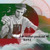 Jah Nation podcast #2: RIFFZ