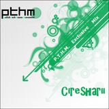 Ciresharii - PTHM Exclusive Mix