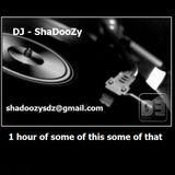 1 Hour of Some of This Some of That - Up - By DJ ShaDooZy