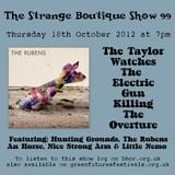 The Strange Boutique Show 99