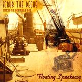 Floating Speakeasy - Scrub The Decks