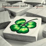 barbarossa sucht das glück