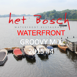 Het Bosch @ the Waterfront Groovy Mix 2015 #4 (for a great sunday afternoon feeling)