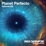 Planet Perfecto ft. Paul Oakenfold: Radio Show 182