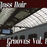 Ross Noir Presents Grooves Vol 8