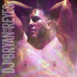 DJ Bryan Reyes - SOAKED (March 2014 Mix-Set)