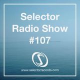 Selector Radio Show #107