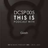 DCSP005 - Giash - This is podcast by DC'S Music