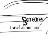 Travel alone mix