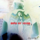 PROMO CD BURN MY HOUSE VOL.1 2013 BY DJ ANGEL