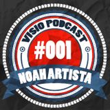 #VISIO-PODCAST 001|14 - Noah Artista