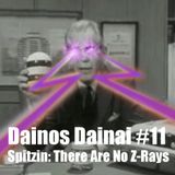 Dainos Dainai #11 Spitzin: There Are No Z-Rays
