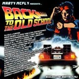 Marty McFly Presents... Back To The Old Skool