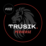 Perverse - TRUSIK Exclusive Mix