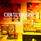 Crate Diggers - 5 - Calvin Valentine x MarkSteez: Dilla Snowpocalypse pt. 2