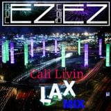 L.A.X. MIX Cali Livin
