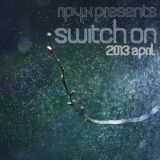 Ripy_X presents Switch On 2013 April