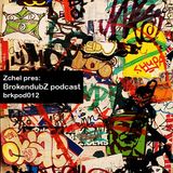 DJ Zchel - Brokendubz podcast012