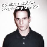 Splashmix009 - Mickey The Kid