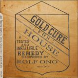 The Gold cure for house