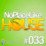No Place Like House #033