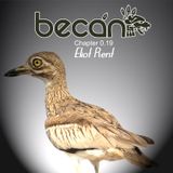 Becán Podcast Chapter 0.19 - Eliot Rent