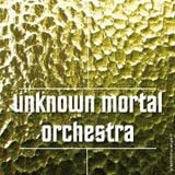 UNKNOWN MORTAL ORCHESTRA : MIXTAPE N° 189